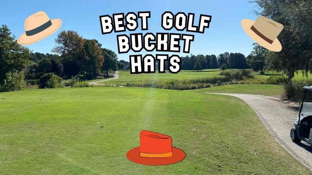 Best Golf Bucket Hats