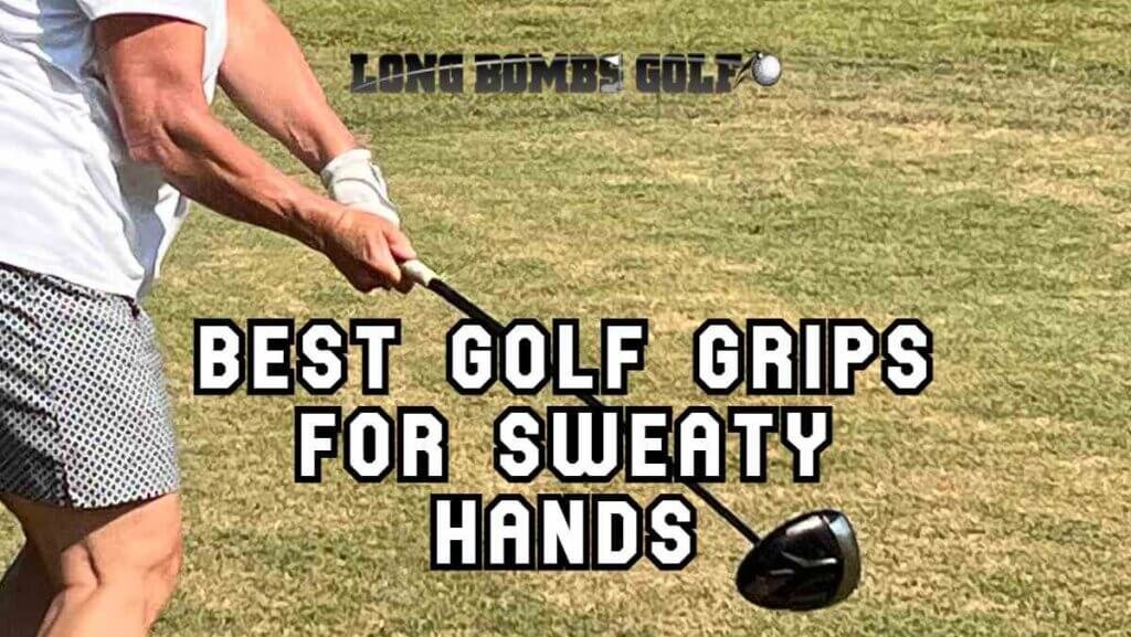 best grips for sweaty hands