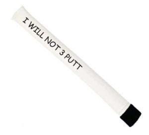 I will not 3 putt alignment stick cover
