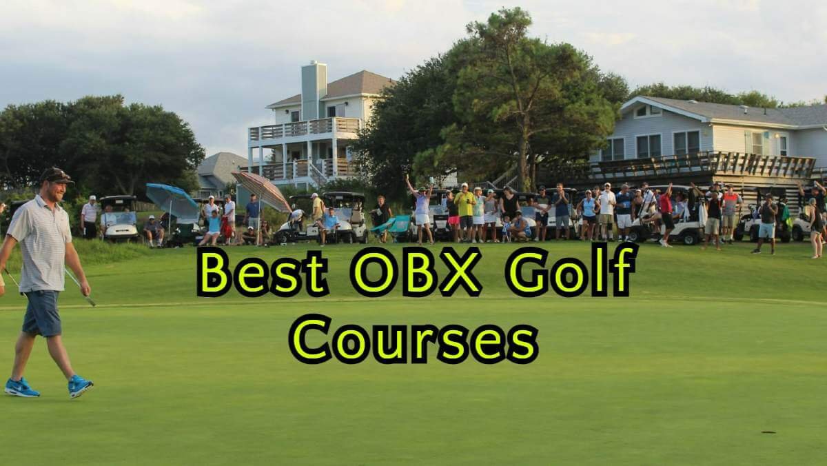 Best Outer Banks Golf Courses Top 9 Golf Courses and Their Golf